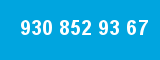 930 852 93 67